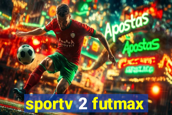 sportv 2 futmax